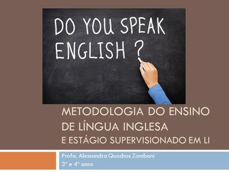 Metodologia do Ensino de Língua Inglesa e Estágio Supervisionado em LI