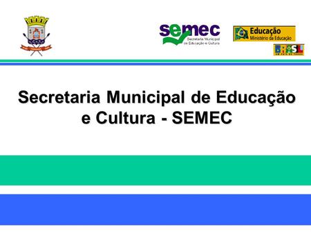 Secretaria Municipal de Educação e Cultura - SEMEC