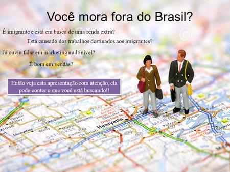 Você mora fora do Brasil?