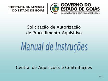 Solicitação de Autorização de Procedimento Aquisitivo Central de Aquisições e Contratações V1.2.