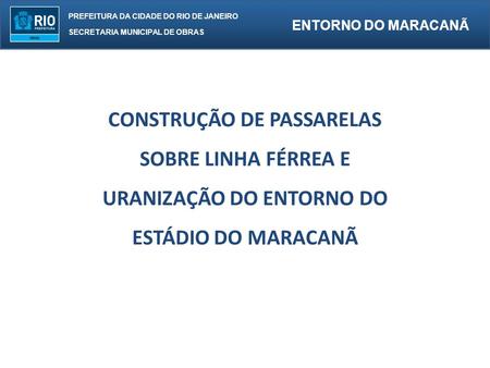 CONSTRUÇÃO DE PASSARELAS URANIZAÇÃO DO ENTORNO DO