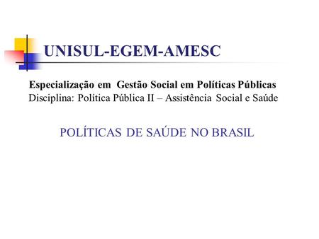 POLÍTICAS DE SAÚDE NO BRASIL