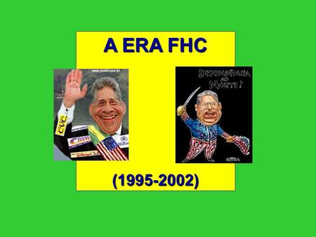 A ERA FHC (1995-2002).