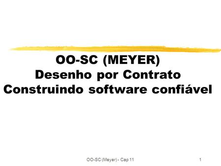 OO-SC (Meyer) - Cap 111 OO-SC (MEYER) Desenho por Contrato Construindo software confiável.