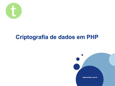 Company LOGO www.testset.com.br Criptografia de dados em PHP.