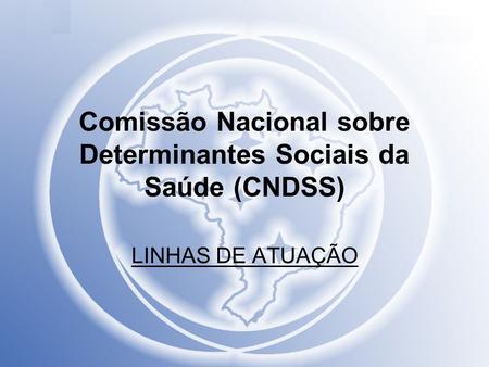 Comissão Nacional sobre Determinantes Sociais da Saúde (CNDSS)