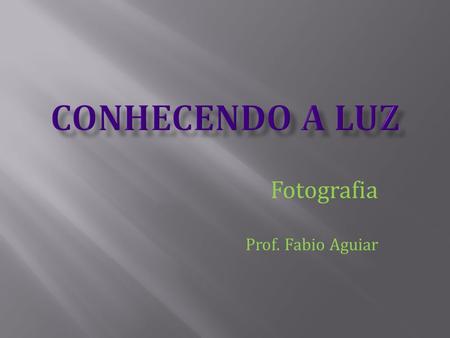 Fotografia Prof. Fabio Aguiar
