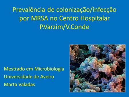Mestrado em Microbiologia Universidade de Aveiro Marta Valadas