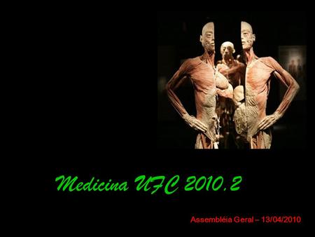 Medicina UFC 2010.2 Assembléia Geral – 13/04/2010.