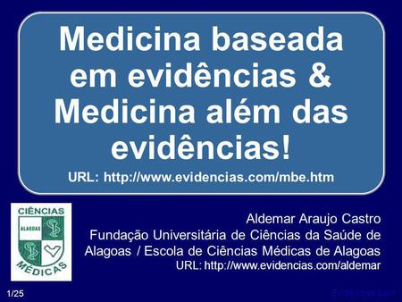 Medicina baseada em evidências & Medicina além das evidências!
