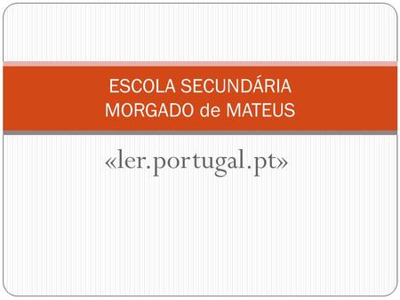ESCOLA SECUNDÁRIA MORGADO de MATEUS