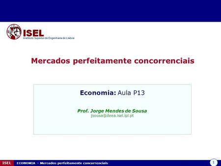 Mercados perfeitamente concorrenciais Prof. Jorge Mendes de Sousa