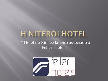 1 ° Hotel do Rio De Janeiro associado á Feller Hoteis