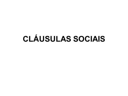 CLÁUSULAS SOCIAIS.