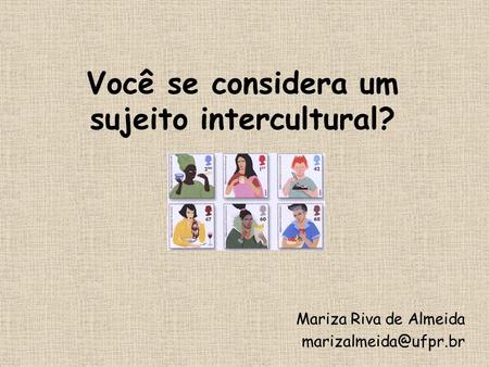 Você se considera um sujeito intercultural?