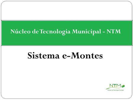 Núcleo de Tecnologia Municipal - NTM