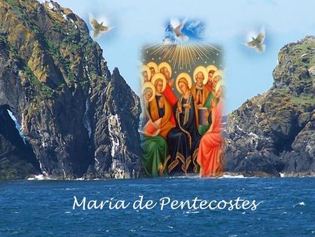 Maria de Pentecostes.