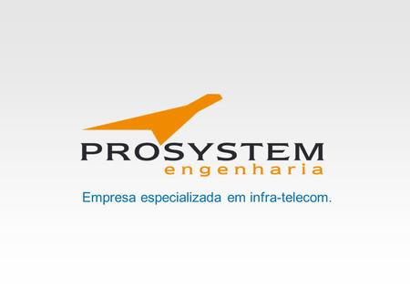 Empresa especializada em infra-telecom.