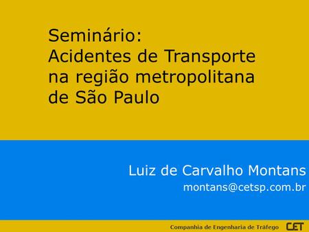 Acidentes de Transporte na região metropolitana de São Paulo