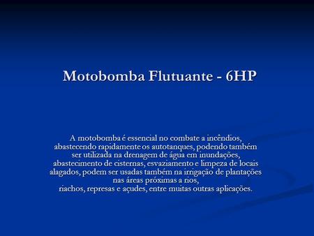 Motobomba Flutuante - 6HP