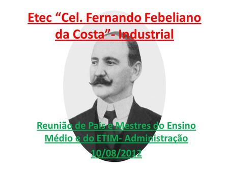 Etec “Cel. Fernando Febeliano da Costa”- Industrial