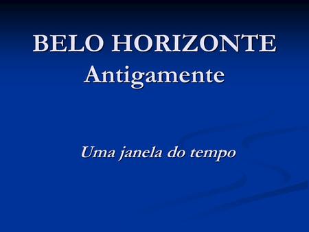 BELO HORIZONTE Antigamente