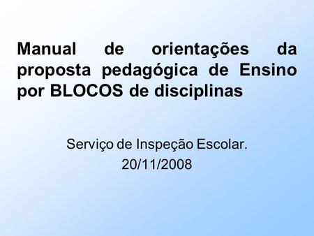 Serviço de Inspeção Escolar. 20/11/2008