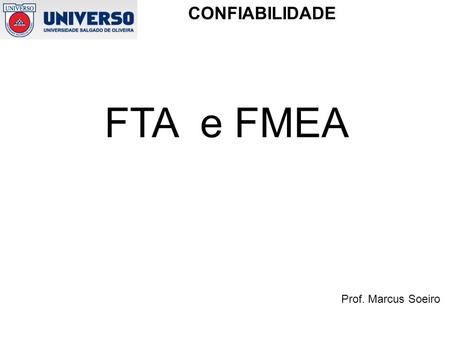 FTA e FMEA.