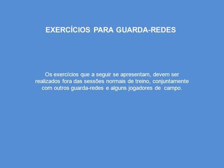 EXERCÍCIOS PARA GUARDA-REDES