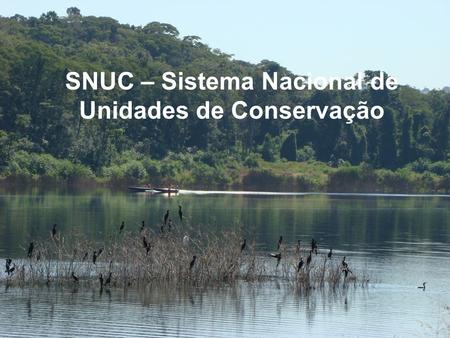 SNUC – Sistema Nacional de Unidades de Conservação