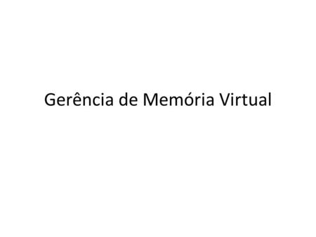 Gerência de Memória Virtual