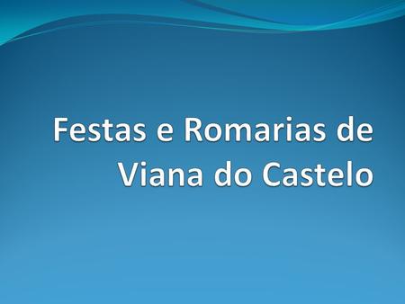 Festas e Romarias de Viana do Castelo