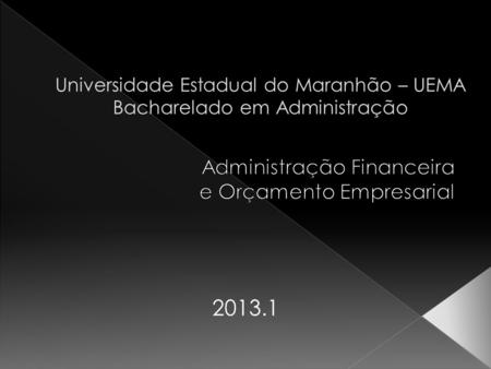 Universidade Estadual do Maranhão – UEMA Bacharelado em Administração