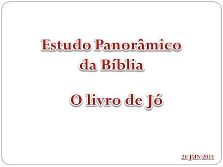 Estudo Panorâmico da Bíblia O livro de Jó