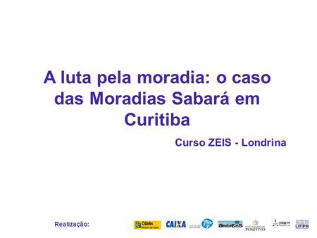 A luta pela moradia: o caso das Moradias Sabará em Curitiba