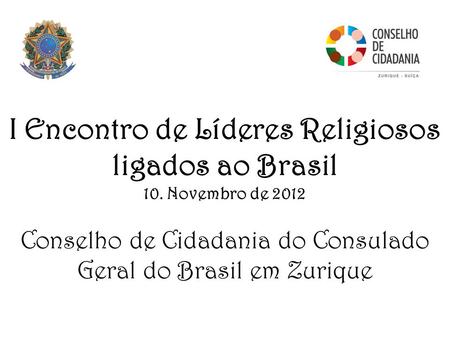 I Encontro de Líderes Religiosos ligados ao Brasil