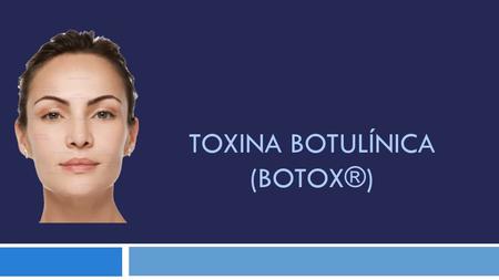 Toxina botulínica (botox®)
