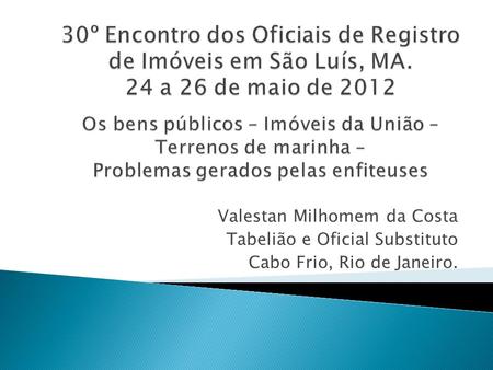 30º Encontro dos Oficiais de Registro de Imóveis em São Luís, MA