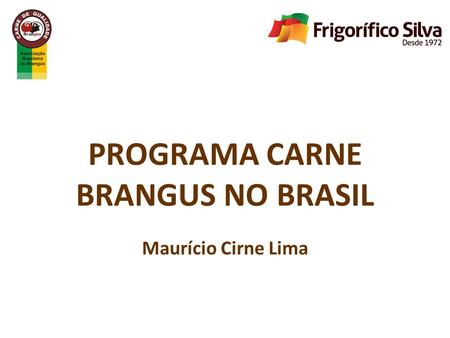 PROGRAMA CARNE BRANGUS NO BRASIL Maurício Cirne Lima