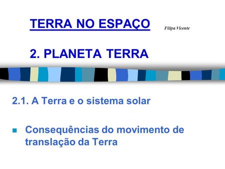 TERRA NO ESPAÇO 2. PLANETA TERRA