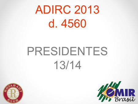 ADIRC 2013 d. 4560 PRESIDENTES 13/14.