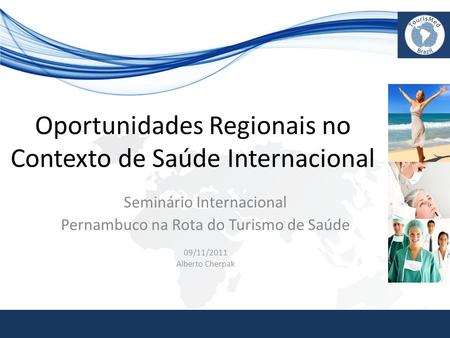 Oportunidades Regionais no Contexto de Saúde Internacional