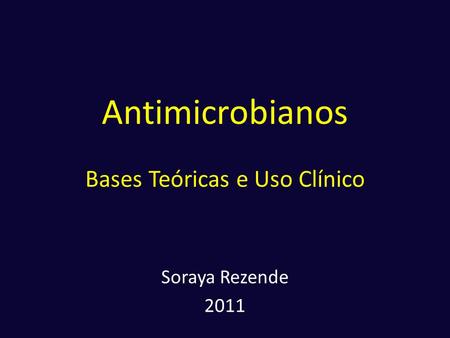Antimicrobianos Bases Teóricas e Uso Clínico