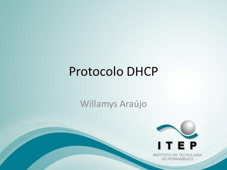 Protocolo DHCP Willamys Araújo.