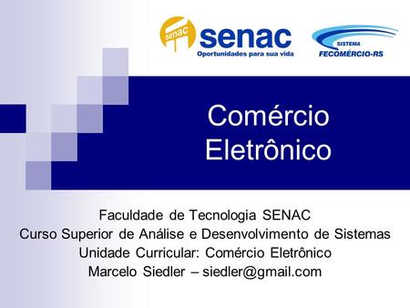 Comércio Eletrônico Faculdade de Tecnologia SENAC