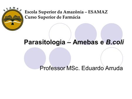 Parasitologia – Amebas e B.coli
