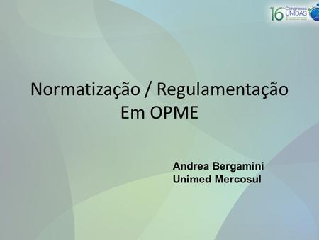 Normatização / Regulamentação Em OPME