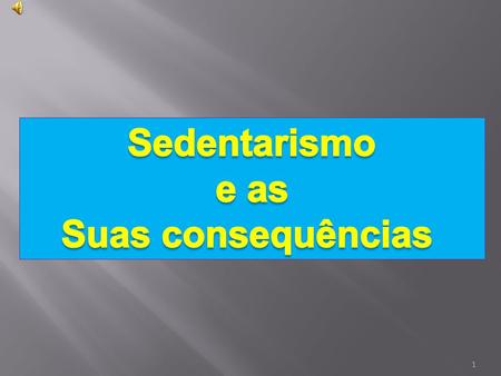 Sedentarismo e as Suas consequências.