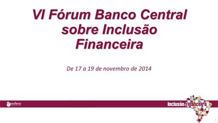 VI Fórum Banco Central sobre Inclusão Financeira
