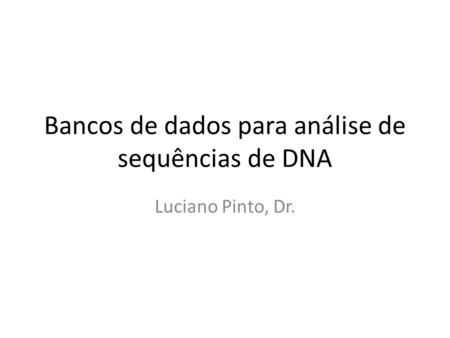 Bancos de dados para análise de sequências de DNA
